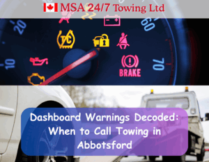 Towing Service in Abbotsford: What Your Dashboard Lights Are Really Trying to Tell You